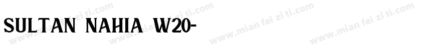 Sultan Nahia W20字体转换